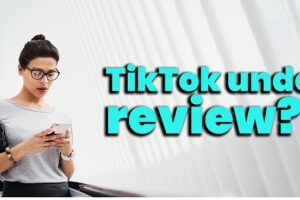 Why is My TikTok Under Review